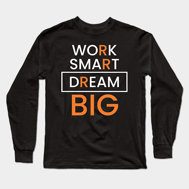 Work Smart, Dream Big – Elevate Your Workspace with Inspirational Long Sleeve T-Shirt by StylishLuna